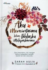 Image of Aku mencintaimu seluas ikhlasku melepaskanmu