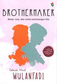 Image of Brothermaker : Mimpi, Luka, Dan cerita kemenangan kita