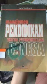 Image of Manajemen pendidikan untuk peningkatan Bangsa