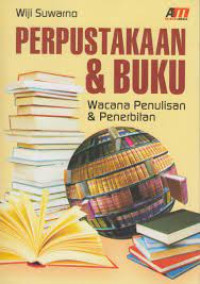 Image of Perpustakaan dan buku wacana penulisan dan penerbitan