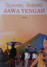 Image of Selayang pandang Jawa Tengah