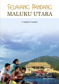 Image of Selayang pandang Maluku utara